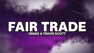 Drake - Fair Trade (Lyrics) Ft. Travis Scott