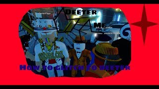 Roblox How To Glitch To Deeter