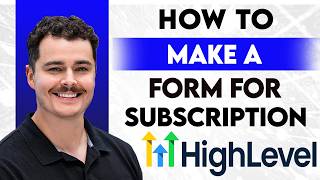 How To Make A Form For Subscription With GoHighLevel [2026 Guide]