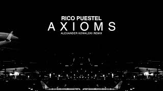 Rico Puestel - Axioms (Alexander Kowalski Remix)