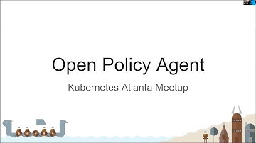 Kubernetes Atlanta meetup - October 2020 - Open Policy Agent (OPA)