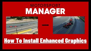 Motorsport Manager - How To Install The Enhanced Graphics Mod