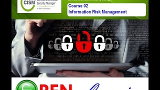 Certified Information Security Manager, CISM, Course 02, Information Risk Management