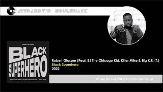 Video thumbnail of "Robert Glasper (Feat. BJ The Chicago Kid, Killer Mike & Big K.R.I.T.)- Black Superhero (2022)"