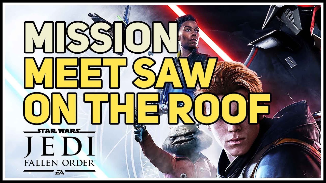 Meet Saw on the Roof Star Wars Jedi Fallen Order YouTube
