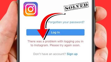 How to Fix There Was A Problem Logging You into Instagram. Please Try Again Soon