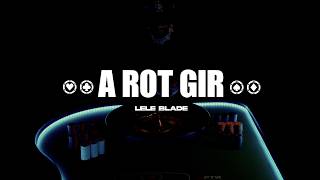 Lele Blade - A Rot Gir 