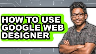 Celebrity How to Use Google Web Designer (full Guide) Wealth