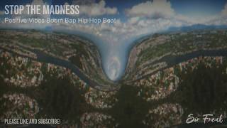 🎶 "Stop the madness" - Positive Vibes Boom Bap Hip Hop Beat