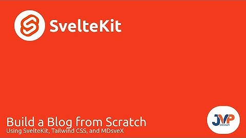 Building a blog with SvelteKit, TailwindCSS, and MDsveX