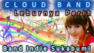 Cloud Band Leburnya Perih | BAND INDIE SUKABUMI