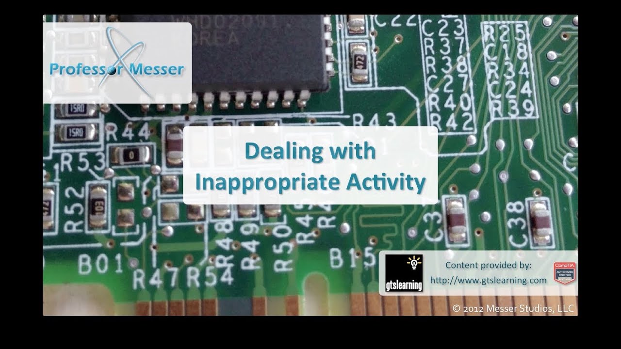 Dealing with Inappropriate Activity - CompTIA A+ 220-801: 5.4