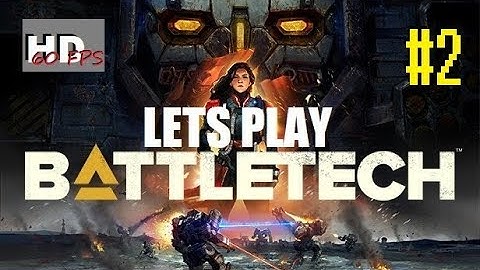 Lets Play Battletech - Campaign Playthough - Part 2