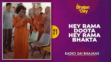 21 - Hey Rama Doota Hey Rama Bhakta | Sri Sathya Sai Bhajans