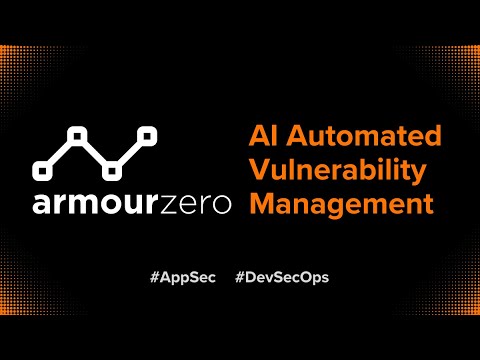 End-to-End Application Security: Introducing ArmourZero AI Automated ...