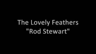 Watch Lovely Feathers Rod Stewart video