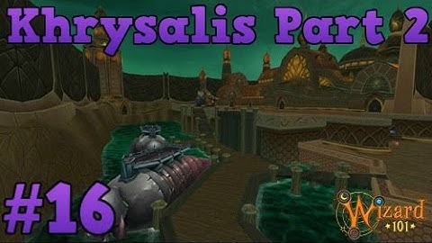 Wizard101: Khrysalis Part 2 Walkthrough Series: Episode 16 | Moros the Death Tree
