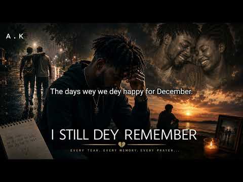 I still dey remember 