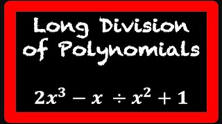 Long Division of Polynomials - Division Algorithm Net Worth