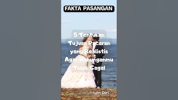 Tentukan Tujuan Pacaran yang Realistis agar Hubunganmu Tidak Gagal #shorts #faktapsikologi #fakta