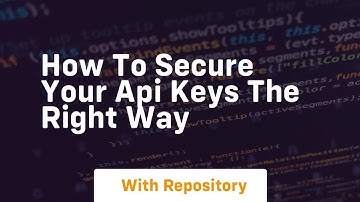 How to secure your api keys the right way