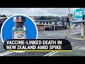 Death linked to Pfizer vaccine in New Zealand; govt says benefits outweigh risks amid surge | Covid