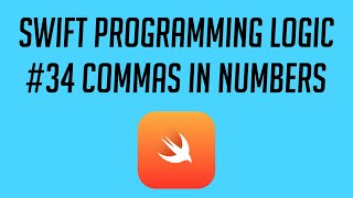 Swift Programming Logic, #34: Commas in Numbers