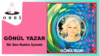 Gönül Yazar - Bir Sen Kaldın İçimde