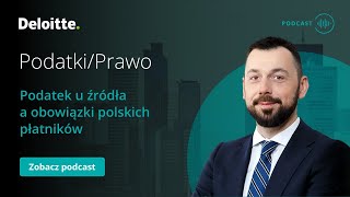 Podcast Podatki/Prawo: Podatek u źródła a obowiązki polskich płatników