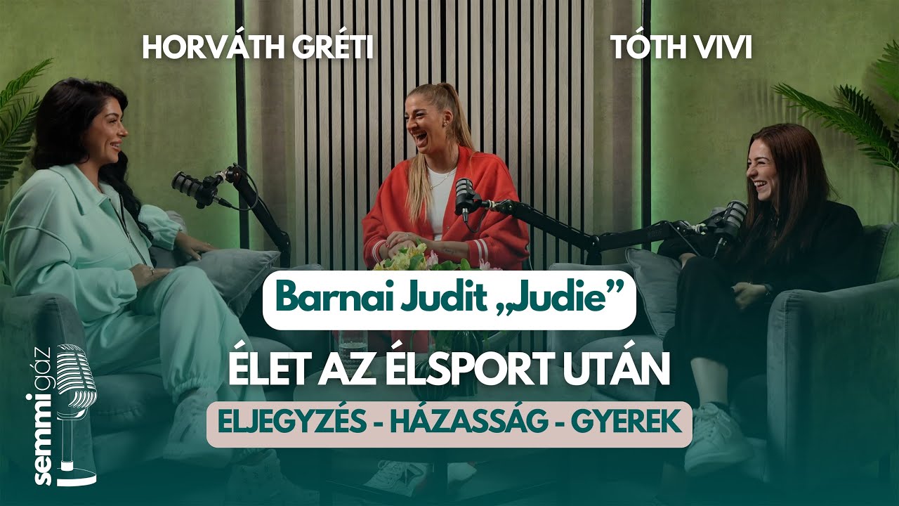 Barnai Judit „Judie”: „nagy esküvőt szeretnék, habos-babos ruhában” | SEMMI GÁZ PODCAST S02E03