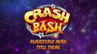 Crash Bash - Rremaster music - Title theme