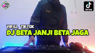 DJ BETA JANJI BETA JAGA REMIX TERBARU VIRAL TIKTOK (REMIX DJ NDRA)
