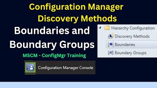 Configuring 👉Microsoft Configuration Manager Boundaries, Groups And Discovery Methods 🔍