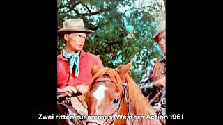 Zwei ritten zusammen, Western/Action 1961