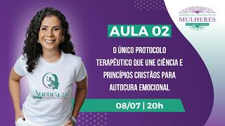 Aula 2 - O único protocolo terapêutico que une ciência e princípios cristãos para autocura emocional