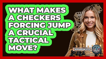 What Makes A Checkers Forcing Jump A Crucial Tactical Move? - The Board Game Xpert