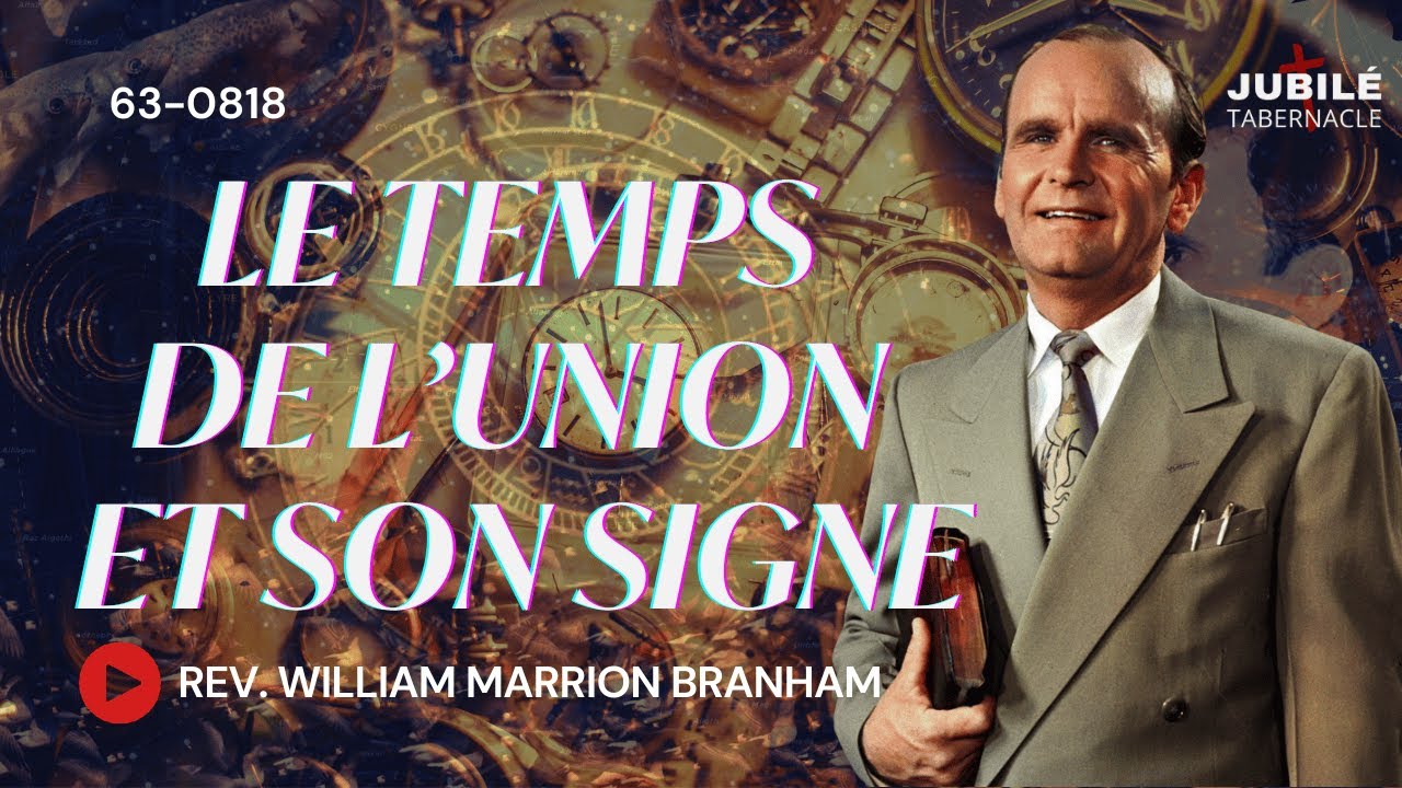 63-0818 - Le temps de l’union et son signe | Prophète William Marrion Branham