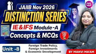 JAIIB Nov 2026 | IE &amp; IFS Module A Unit 8 | Foreign Trade Policy, Foreign Investments |By Manvi Mam