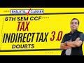 6TH SEM | CCF | TAX | INDIRECT TAX DOUBTS | 3.0 | BY RAVI BHALOTIA | BCOM | CU