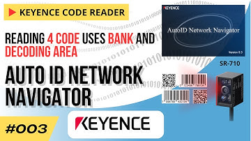 How to Keyence SR-710 Reading 4 Code uses Bank and Decoding Area | Keyence Auto ID Network Navigator