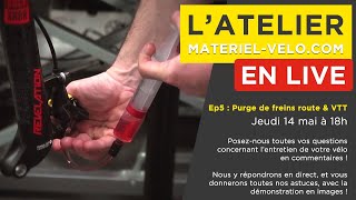 L'atelier Materiel-velo.com en Live - Ep5 : Purge de freins route & VTT