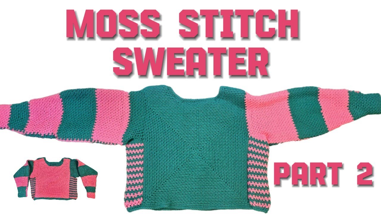 Sweater Weather: Crochet Your Own Moss Stitch Masterpiece! Part 2