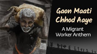 Sounds of Isha | Gaon Maati Chhod Aaye - A Migrant Worker Anthem | Arjuna Harjai