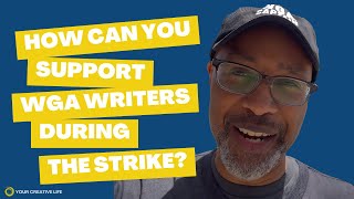 How can You Support WGA writers during the Strike