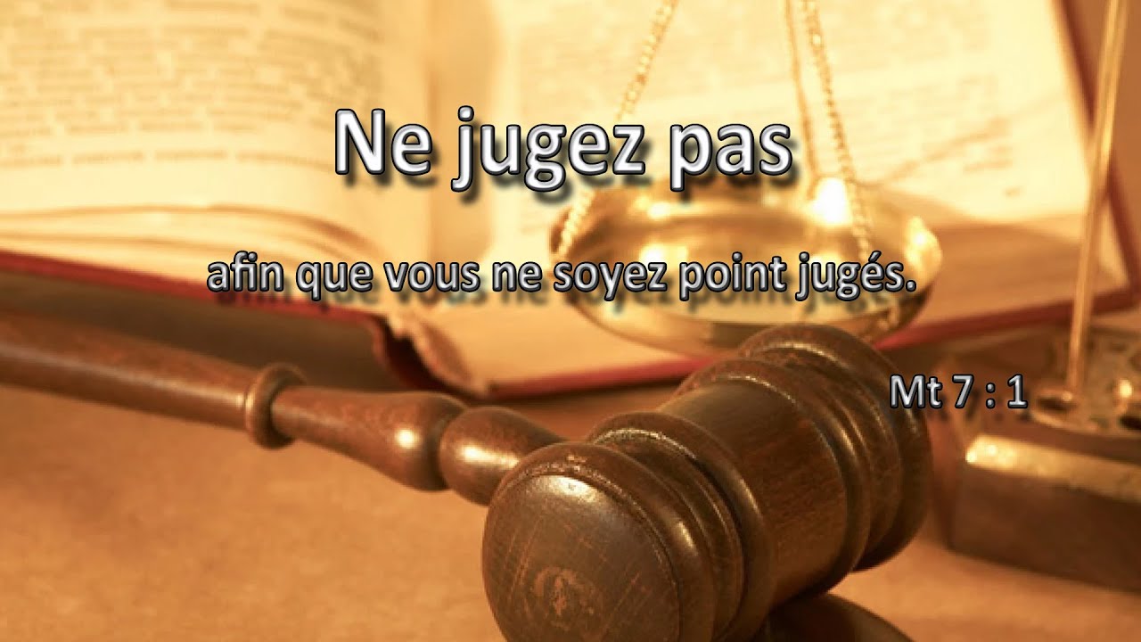 Ne jugez point, afin que vous ne soyez point jugés. (Mt 7 : 1) - YouTube