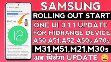 Samsung One Ui 3.1.1 Update Rollout 🤩|A50,A50s,A51,M31,M31s,F41,M30s, A31,A21s,M51,F62,M62,A52,M21