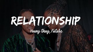 Young Thug, Future - Relationship (Lyrics)