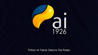 PAI1926 Python ve Yapay Zeka'ya Giriş Kampı - 1.Ders