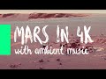 Discover Mars in 4K with Relaxing Ambient Music 🌌
