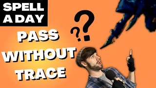 PASS WITHOUT TRACE | Why Is This Abjuration, Also A Nice Stealth Spell - Spell A Day D&D 5E +1